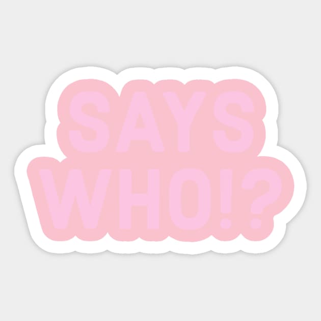 PINK SINGLE SAYS WHO!? Sticker by Dante James